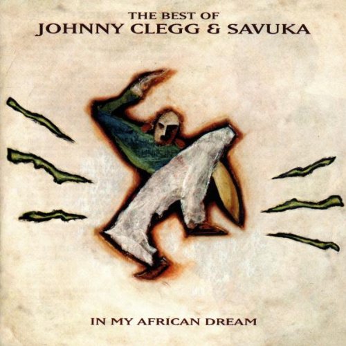 Johnny & Savuka Clegg - In My African Dream-Best of