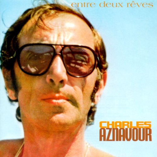 Charles Aznavour - Entre Deux Reves [1967-1968]