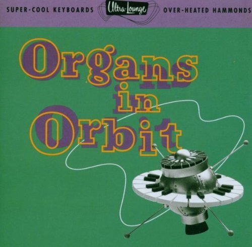 Sampler - Ultra Lounge 11 / Organs in Orbit