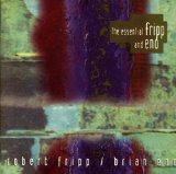 Fripp , Robert & Eno , Brian - The essential Fripp and Eno