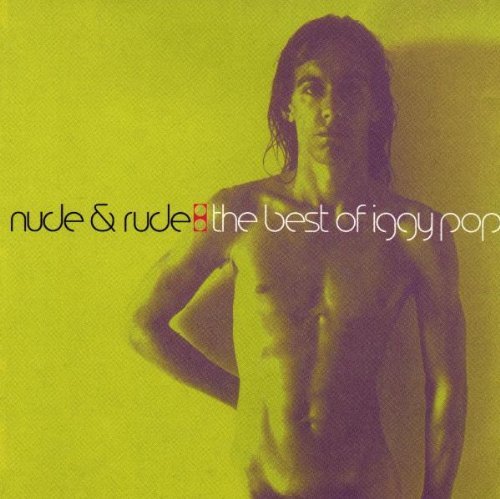 Pop , Iggy - Nude & Rude: The Best Of Iggy Pop