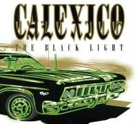 Calexico - The Black Light