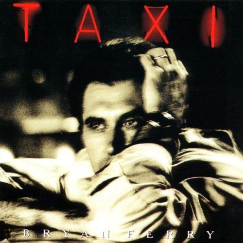 Bryan Ferry - Taxi-Remastered