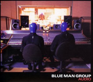 Blue man group - Audio