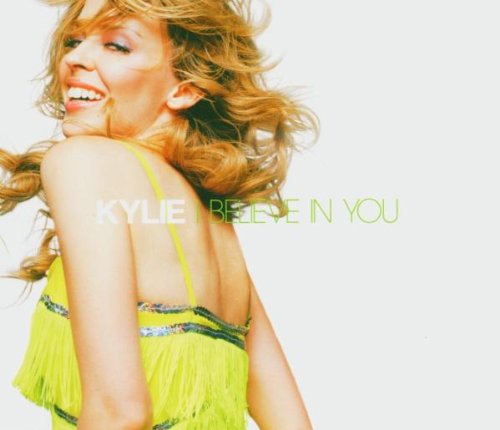 Kylie Minogue - I Believe in You