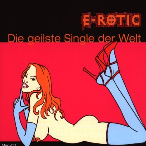 E-Rotic - Die geilste Single der Welt (Maxi)