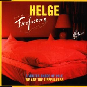 Schneider , Helge & The Firefuckers - A Whiter Shade of Pale / We Are the Firefuckers (Maxi)