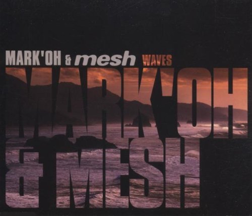 Mark'Oh & Mesh - Waves