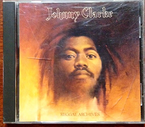 Clarke , Johnny - Reggae Archives