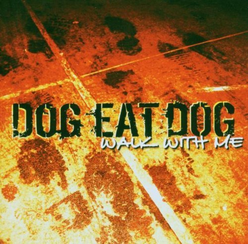 Dog Eat Dog - Walk With Me