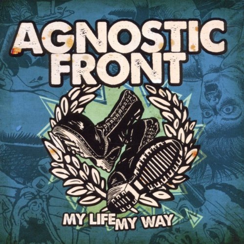 Agnostic Front - My Life My Way