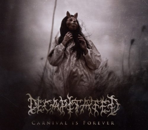 Decapitated - Carnival Is Forever