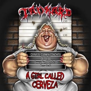 Tankard - A Girl Called Cerveza (Ltd. Digibook)