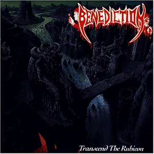 Benediction - Transcend the rubicon