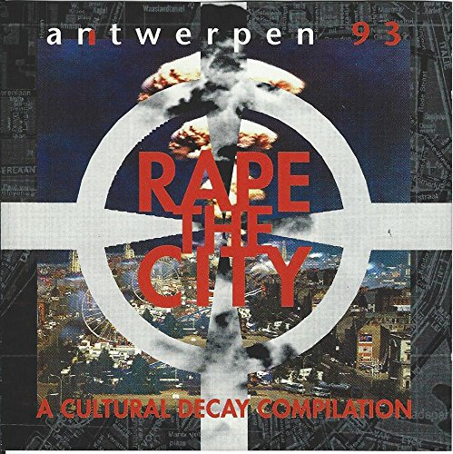 Sampler - Rape The City - Antwerpen 93 - A Cultural Decay Compilation