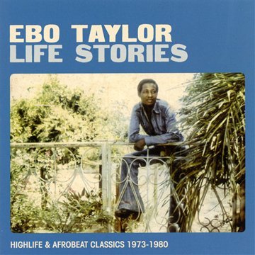 Ebo Taylor - Life Stories