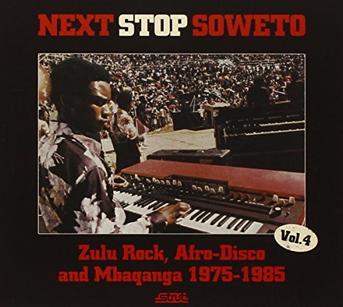 Various - Next Stop Soweto 4:Zulu Rock,Afro-Disco and Mbaqan