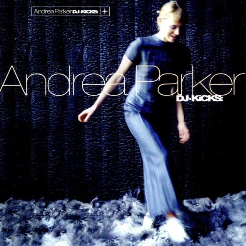 Parker , Andrea - DJ-Kicks