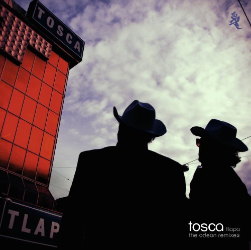 Tosca - Tlapa the Odeon Remixes