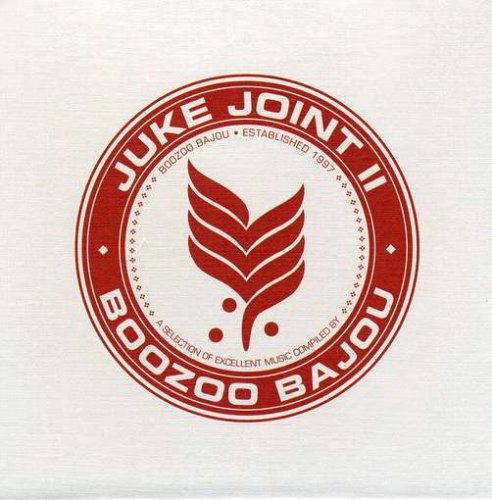 Boozoo Bajou - Juke Joint II Ltd