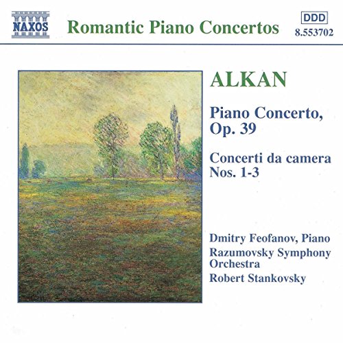 Alkan , Charles-Valentin - Piano Concerto, Op. 39 / Concerti Da Camera Nos. 1-3 (Feofanov, Stankovsky)