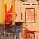 Lounge Lizards - No Pain for Cakes