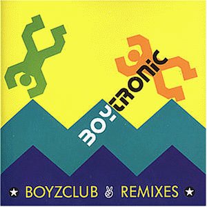 Boytronic - Boyzclub Remixes