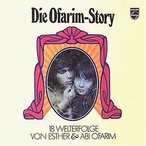 Ofarim , Esther & Abi - Die Ofarim-Story