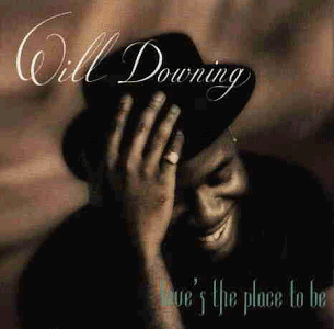 Downing , Will - Love's the place to be