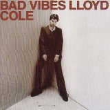 Lloyd Cole - Don T Get Weird on Me,Babe