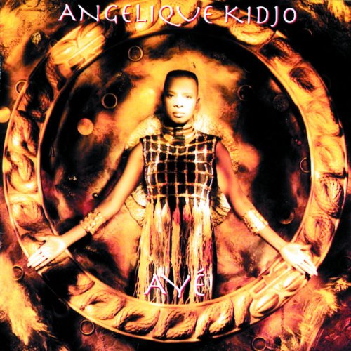 Kidjo , Angelique - Aye