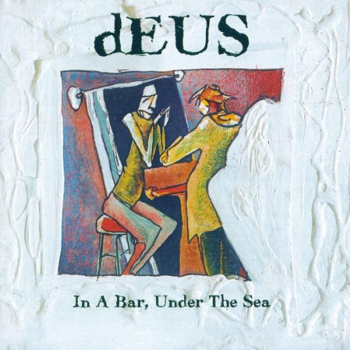 Deus - In a bar, under the sea