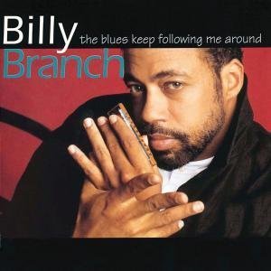 Branch , Billy - The blues keep following me around