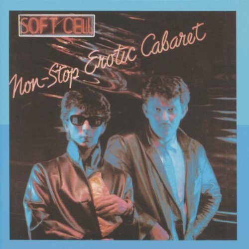 Soft Cell - Non-stop Erotic Cabaret (Remastered)