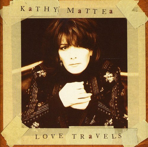 Mattea , Kathy - Love Travels