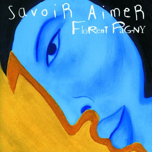 Pagny , Florent - Savoir Aimer