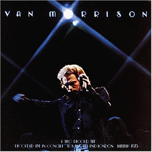 Morrison , Van - It's too late to stop now... (Remastered)