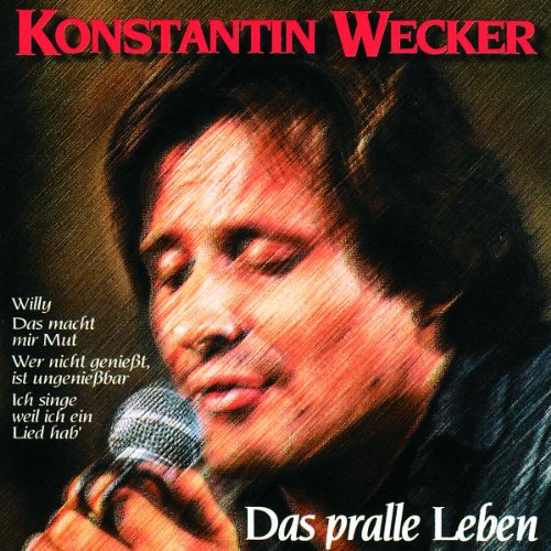 Wecker , Konstantin - Das pralle leben