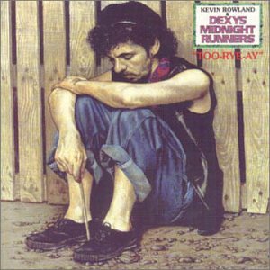 Dexy S Midnight Runners - Too Rye Ay