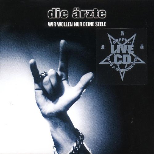 Ärzte , Die - Wir wollen nur Deine Seele