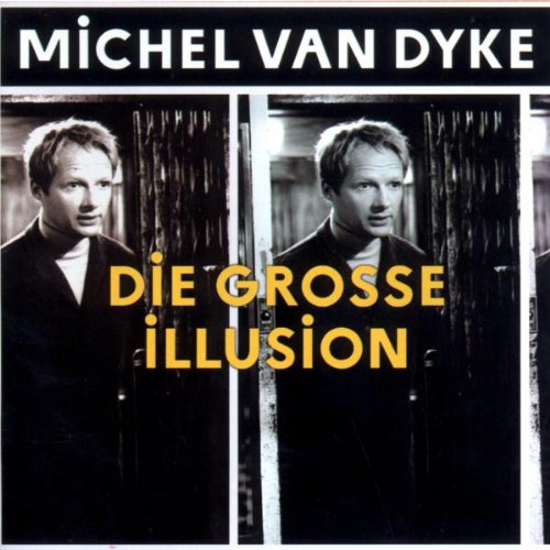 Dyke ,  Michel van - Die grosse Illusion