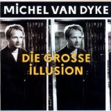 Dyke ,  Michel van - Die grosse Illusion