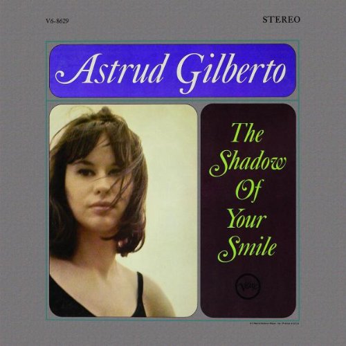 Astrud Gilberto - The Shadow Of Your Smile