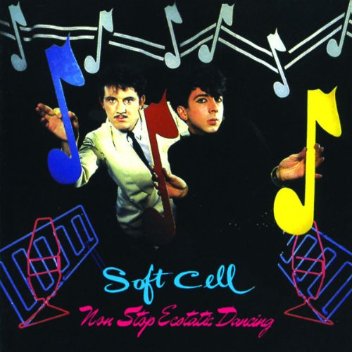 Soft Cell - Non Stop Ecstatic Dancing (Remastered)