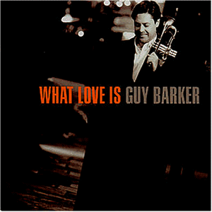 Guy Barker - What Love Is