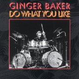 Baker , Ginger - So what you like