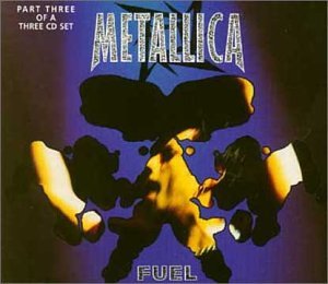 Metallica - Fuel (Part Three Of A Three CD Set) (Limited Edition) (Maxi)