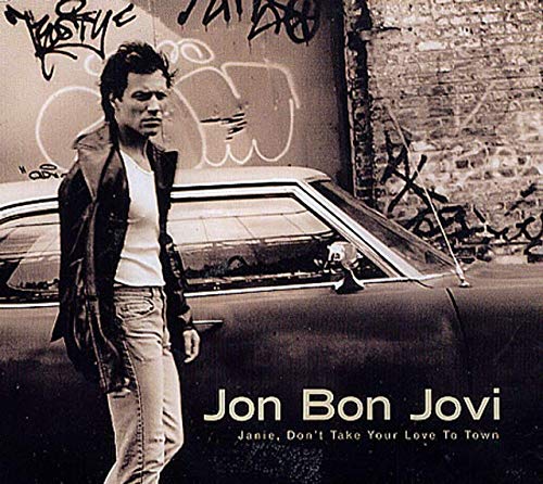 Bon Jovi , Jon - Janie, Don't Take Your Love to Town (Maxi)