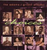 Adams / Griffin Project , The - Choices