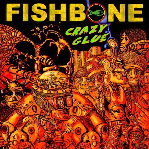 Fishbone - Crazy Glue